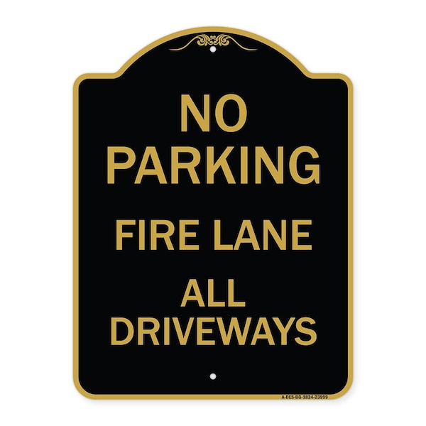 Designer Series Sign Fire Lane All Driveways, Black & Gold Aluminum Sign, 18" x 24", BG-1824-23999
